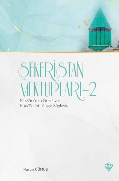 Şekeristan Mektupları 2 - Mevlana'nın Gazel ve Rubailerini Türkçe Söyleyiş