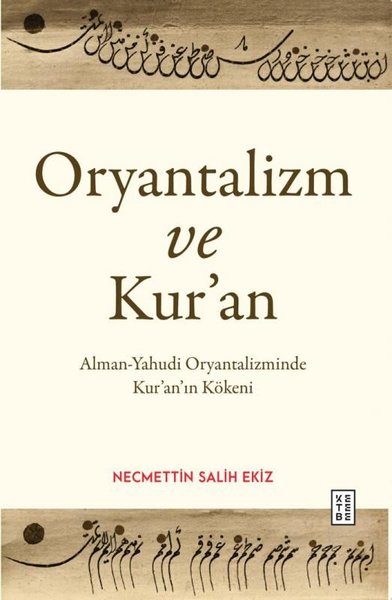 Oryantalizm ve Kur'an-Alman - Yahudi Oryantalizminde Kur'an'ın Kökeni