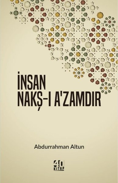 İnsan Nakş-ı A'zamdır