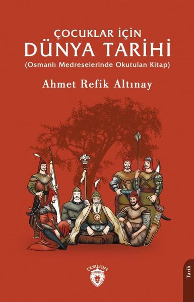 Çocuklar İçin Dünya Tarihi - Osmanlı Medreselerinde Okutulan Kitap