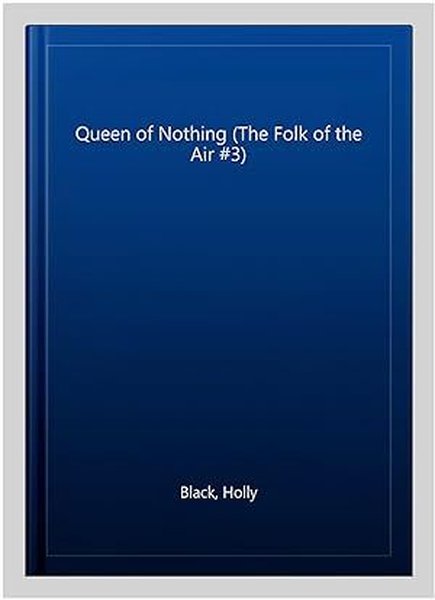 Queen of Nothing (The Folk of the Air #3)