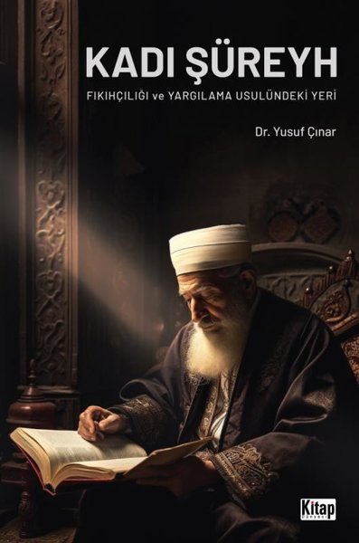 Kadı Şüreyh - Fıkıhçılığı ve Yargılama Usulündeki Yeri