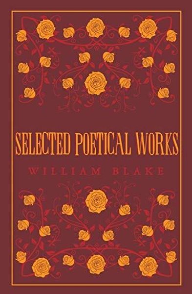 Selected Poetical Works: Blake