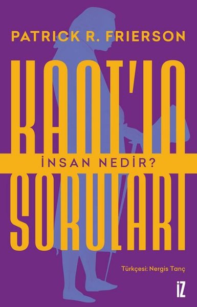 Kant'ın Soruları - İnsan Nedir?