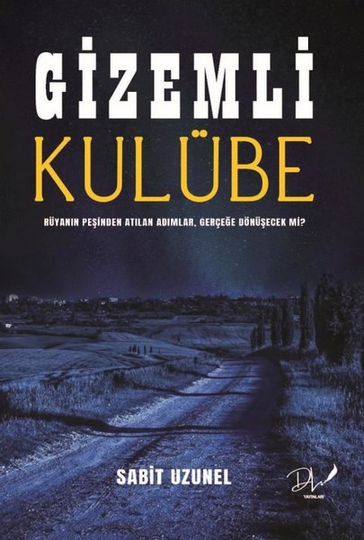 Gizemli Kulübe - Rüyanın Peşinden Atılan Adımlar Gerçeğe Dönüşecek mi?