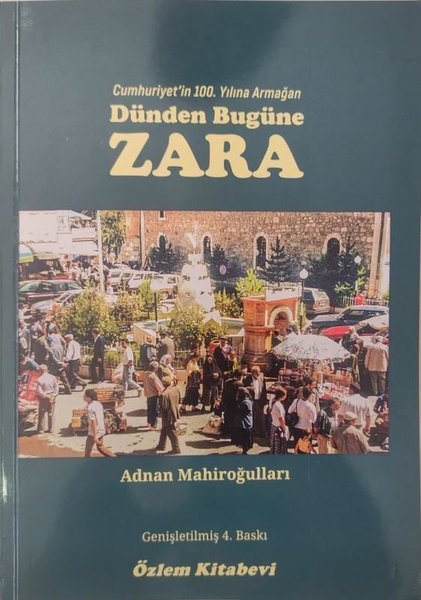 Dünden Bugüne Zara - Cumhuriyet'in 100.Yılına Armağan