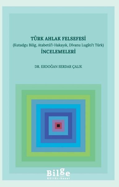 Türk Ahlak Felsefesi İncelemeleri-Kutadgu Bilig...