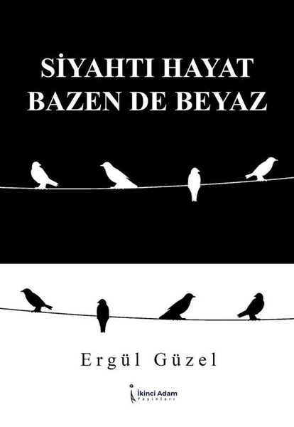 Siyahtı Hayat Bazen de Beyaz