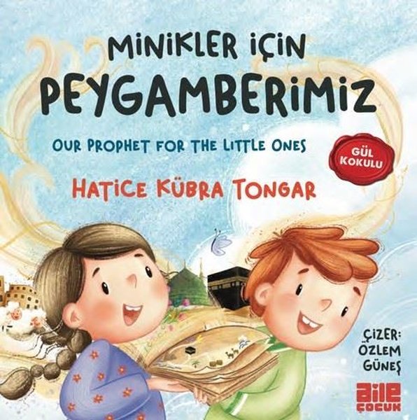 Minikler İçin Peygamberimiz - Gül Kokulu