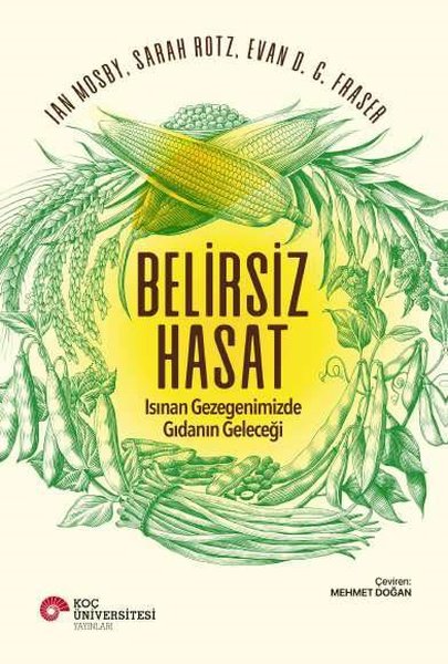 Belirsiz Hasat - Isınan Gezegenimizde Gıdanın Geleceği