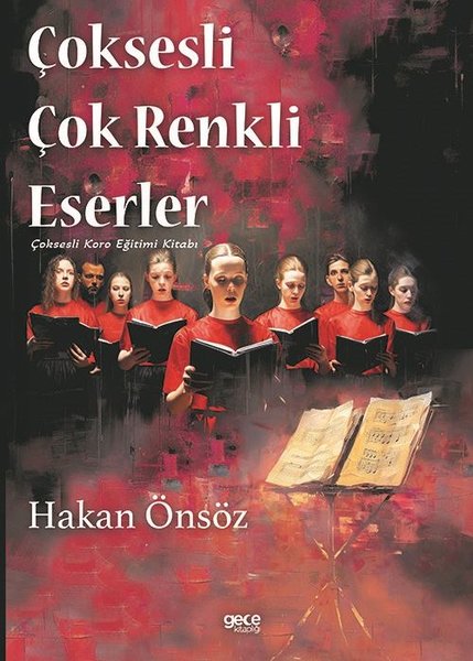 Çoksesli Çok Renkli Eserler - Çoksesli Koro Eğitimi Kitabı