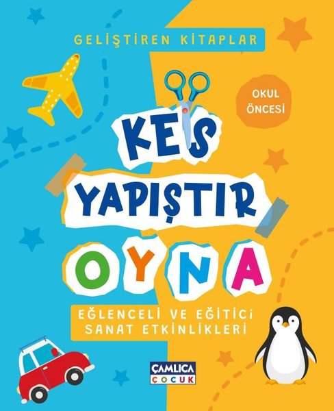 Kes Yapıştır Oyna - Eğlenceli ve Eğitici Sanat Etkinlikleri - Okul Öncesi