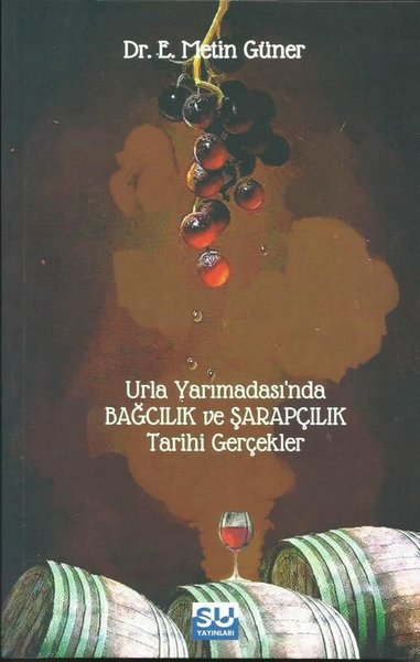 Urla Yarımadası'nda Bağcılık ve Şarapçılık - Tarihi Gerçekler