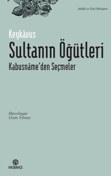 Sultanın Öğütleri - Kabusname'den Seçmeler