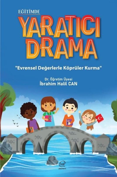 Eğitimde Yaratıcı Drama - Evrensel Değerlerle Köprüler Kurma