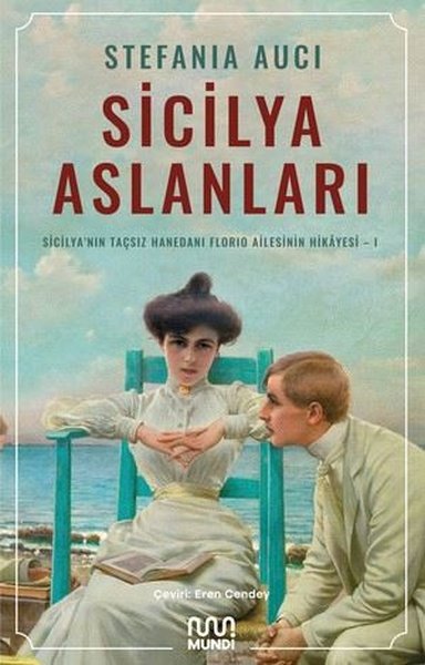 Sicilya Aslanları - Sicilya'nın Taçsız Hanedanı Florio Ailesinin Hikayesi 1