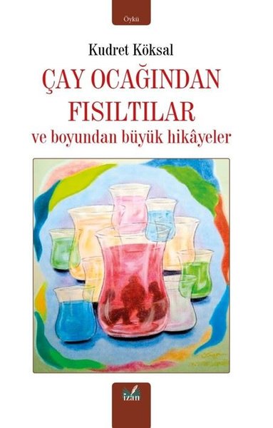 Çay Ocağından Fısıltılar ve Boyundan Büyük Hikayeler