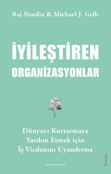 İyileştiren Organizasyonlar - Dünyayı Kurtarmaya Yardım Etmek İçin İş Vicdanını Uyandırma