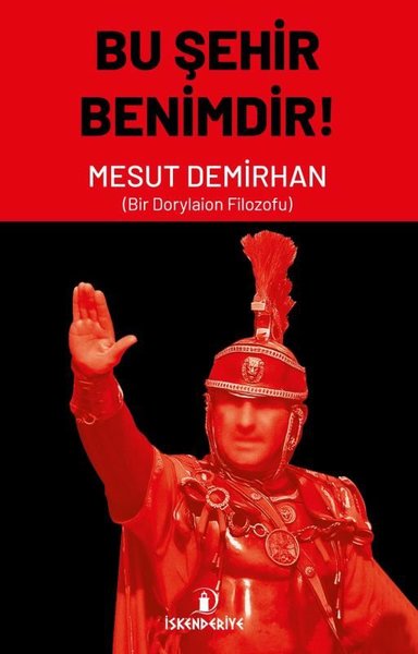 Bu Şehir Benimdir! Bir Dorylaion Filozofu