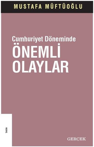 Cumhuriyet Döneminde Önemli Olaylar