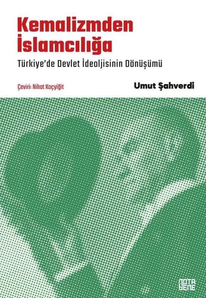 Kemalizmden İslamcılığa - Türkiye'de Devlet İdeolojisinin Dönüşümü