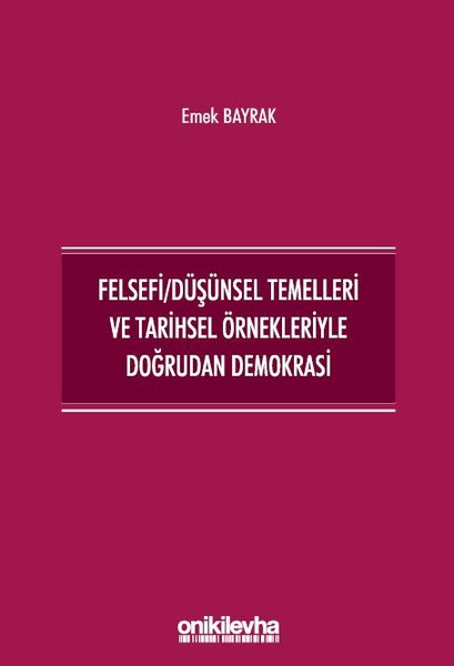 Felsefi - Düşünsel Temelleri ve Tarihsel Örnekleriyle Doğrudan Demokrasi