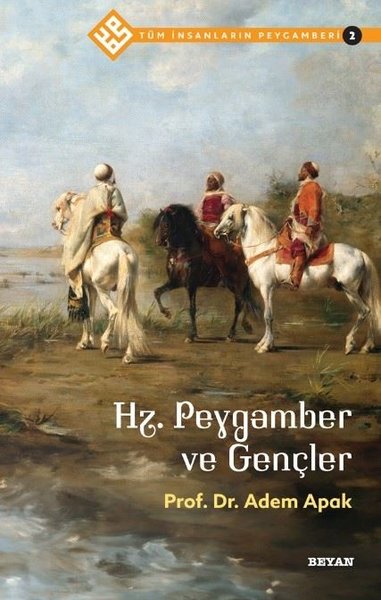 Hz.Peygamber ve Gençler - Tüm İnsanların Peygamberi 2