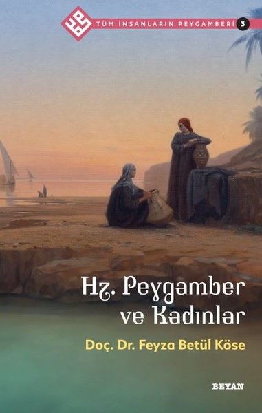 Hz.Peygamber ve Kadınlar - Tüm İnsanların Peygamberi 3