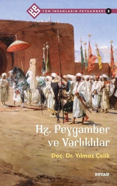 Hz.Peygamber ve Varlıklılar - Tüm İnsanların Peygamberi 5