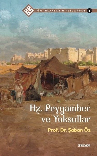 Hz.Peygamber ve Yoksullar - Tüm İnsanların Peygamberi 6