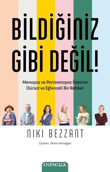 Bildiğiniz Gibi Değil! - Menopoz ve Perimenopoz Üzerine Durust ve Eğlenceli Bir Rehber