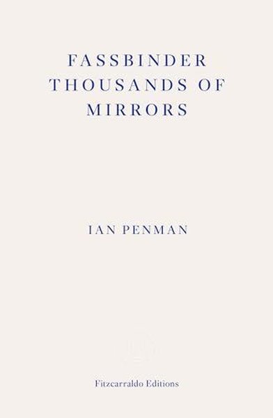 Fassbinder Thousands of Mirrors