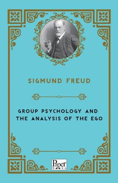 Group Psychology and The Analysis of The Ego