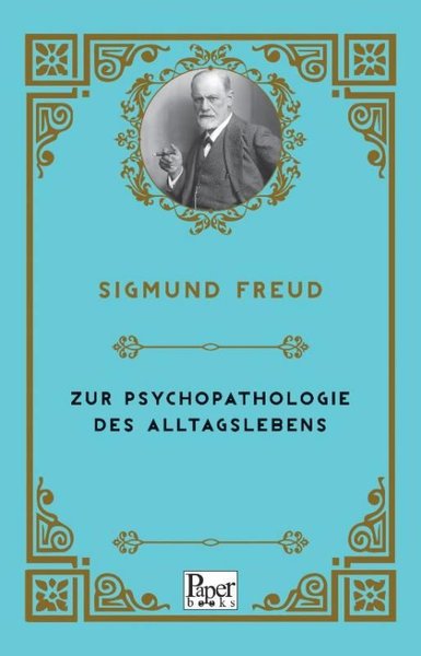 Zur Psychopathologie Des Alltagslebens