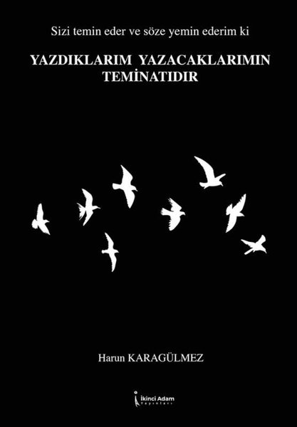 Yazdıklarım Yazacaklarımın Teminatıdır