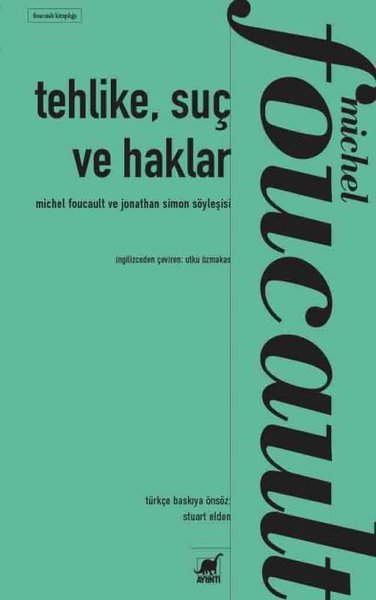 Tehlike Suç ve Haklar - Michel Foucault ve Jonathan Simon Söyleşisi