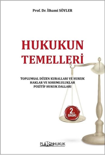 Hukukun Temelleri - Toplumsal Düzen Kuralları ve Hukuk Haklar ve Sorumluluklar Pozitif Hukuk Dalları