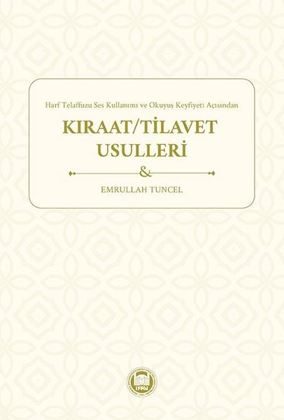 Kıraat - Tilavet Usulleri - Harf Telaffuzu Ses Kullanımı ve Okuyuş Keyfiyeti Açısından