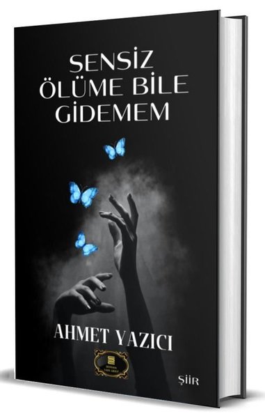 Sensiz Ölüme Bile Gidemem