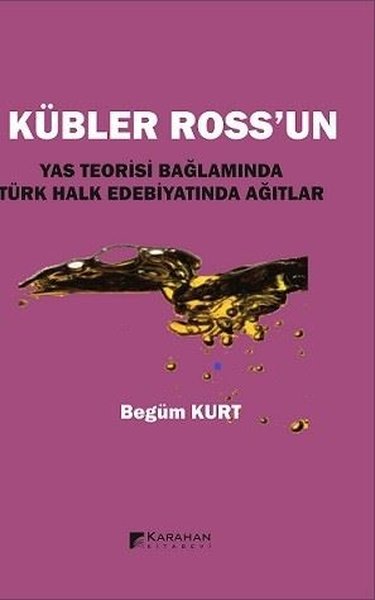 Kübler Ross'un Yas Teorisi Bağlamında Türk Halk Edebiyatında Ağıtlar