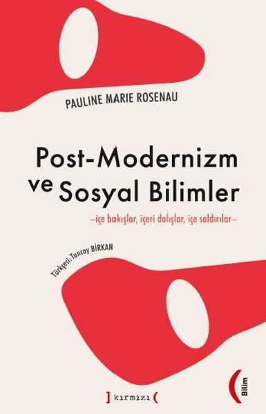 Post-Modernizm ve Sosyal Bilimler - İçe Bakışlar İçeri Dalışlar İçe Saldırılar