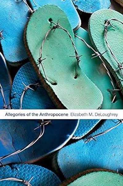 Allegories of the Anthropocene