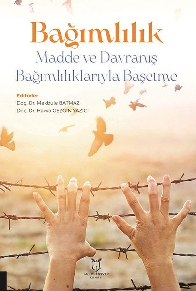 Bağımlılık - Madde ve Davranış Bağımlılıklarıyla Başetme