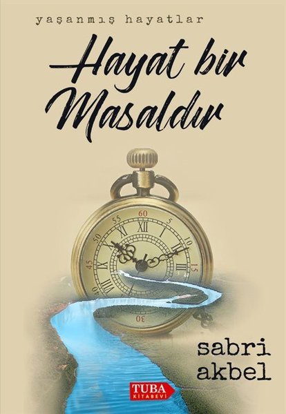 Hayat Bir Masaldır - Yaşanmış Hayatlar