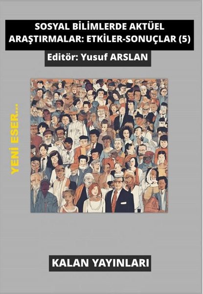 Sosyal Bilimlerde Aktüel Araştırmalar: Etkiler - Sonuçlar 5