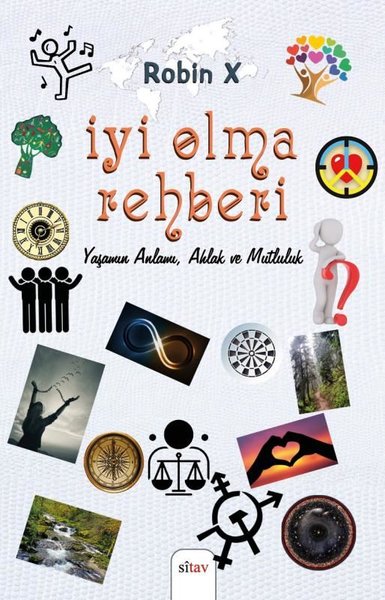 İyi Olma Rehberi - Yaşamın Anlamı Ahlak ve Mutluluk