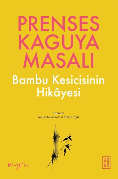 Prenses Kaguya Masalı - Bambu Kesicisinin Hikayesi