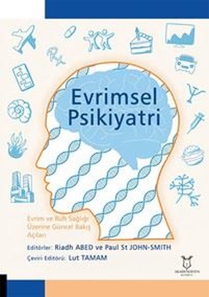 Evrimsel Psikiyatri - Evrim ve Ruh Sağlığı Üzerine Güncel Bakış Açıları