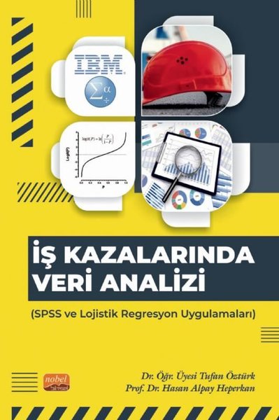 İş Kazalarında Veri Analizi-SPSS ve Lojistik Re...