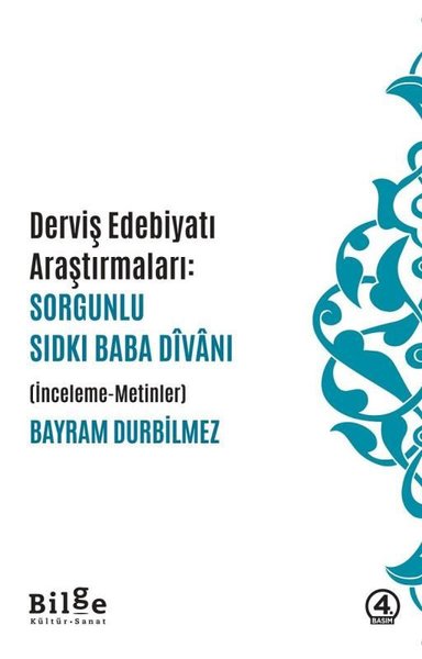 Derviş Edebiyatı Araştırmaları: Sorgunlu Sıdkı Bababa Divanı(İnceleme - Metinler)